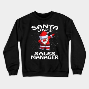 Santa Loves Sales Manager Christmas Crewneck Sweatshirt